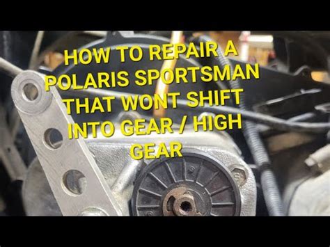 polaris sportsman hard to shift